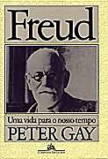 Freud: uma vida para nosso tempo