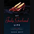 My Judy Garland Life
